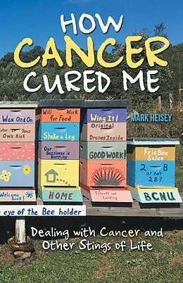 E-Book (epub) How Cancer Cured Me von Mark Heisey