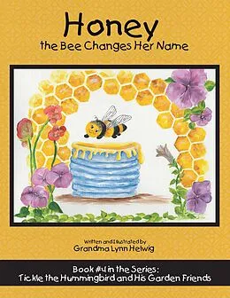 E-Book (epub) Honey the Bee Changes Her Name von Grandma Lynn Helwig