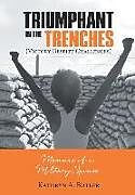 Fester Einband Triumphant in the Trenches (Victory Despite Challenges) von Kathryn A. Butler