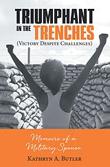 eBook (epub) Triumphant in the Trenches (Victory Despite Challenges) de Kathryn A. Butler