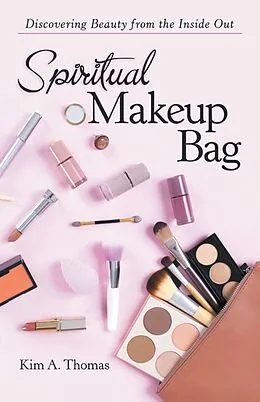 E-Book (epub) Spiritual Makeup Bag von Kim A. Thomas