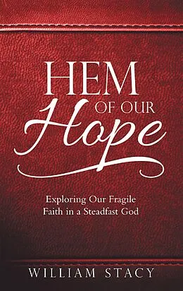E-Book (epub) Hem of Our Hope von William Stacy