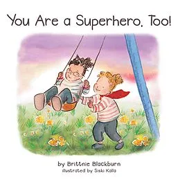 E-Book (epub) You Are a Superhero, Too! von Brittnie Blackburn