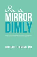 E-Book (epub) In a Mirror Dimly von Michael Fleming MD