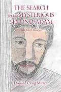 E-Book (epub) The Search For the Mysterious Second Adam von Donald Craig Miller