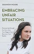 E-Book (epub) Embracing Unfair Situations von Shannon Moore