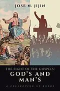 E-Book (epub) The Fight of the Gospels: God's and Man's von Jose N. Jijin