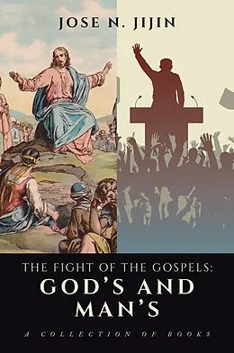 E-Book (epub) The Fight of the Gospels: God's and Man's von Jose N. Jijin