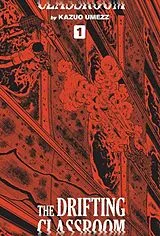 Fester Einband The Drifting Classroom: The Perfect Edition, Vol. 1 von Kazuo Umezu