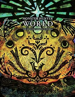 Couverture cartonnée Monster Hunter: World - Official Complete Works de Various