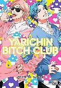 Kartonierter Einband Yarichin Bitch Club, Vol. 5 von Ogeretsu Tanaka