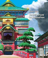 Fester Einband Studio Ghibli: Architecture in Animation von Studio Ghibli