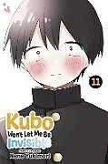 Kartonierter Einband Kubo Wont Let Me Be Invisible, Vol. 11 von Nene Yukimori
