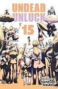 Couverture cartonnée Undead Unluck, Vol. 15: Volume 15 de Yoshifumi Tozuka