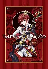 Kartonierter Einband Disney Twisted-Wonderland: Rose-Red Tyrant von Yana Toboso, Jun Hioki