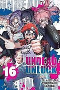 Couverture cartonnée Undead Unluck, Vol. 16 de Yoshifumi Tozuka