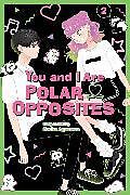 Kartonierter Einband You and I Are Polar Opposites, Vol. 2 von Kocha Agasawa