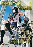 Kartonierter Einband Destroy All Humans. They Can't Be Regenerated. A Magic: The Gathering Manga, Vol. 1 von Katsura Ise
