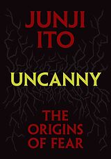 Fester Einband Uncanny: The Origins of Fear von Junji Ito