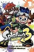 Kartonierter Einband Splatoon 3: Splatlands, Vol. 3 von Sankichi Hinodeya