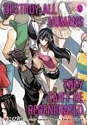 Couverture cartonnée Destroy All Humans. They Can't Be Regenerated. A Magic: The Gathering Manga, Vol. 2 de Katsura Ise