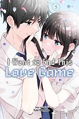 Couverture cartonnée I Want to End This Love Game, Vol. 5 de Yuki Domoto