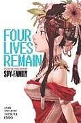 Couverture cartonnée Four Lives Remain: Tatsuya Endo Before Spy x Family de Tatsuya Endo