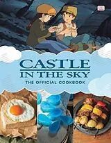 Fester Einband Castle in the Sky: The Official Cookbook von Studio Ghibli