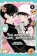 Kartonierter Einband You and I Are Polar Opposites, Vol. 5 von Kocha Agasawa