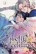 Kartonierter Einband Firefly Wedding, Vol. 3 von Oreco Tachibana