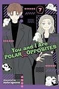Kartonierter Einband You and I Are Polar Opposites, Vol. 7 von Kocha Agasawa