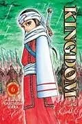 Kartonierter Einband Kingdom, Vol. 6: Volume 6 von Yasuhisa Hara