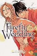 Kartonierter Einband Firefly Wedding, Vol. 7: Volume 7 von Oreco Tachibana