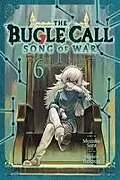 Kartonierter Einband The Bugle Call: Song of War, Vol. 6 von Mozuku Sora