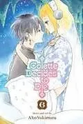 Kartonierter Einband Colette Decides to Die, Vol. 6 von Alto Yukimura