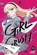 Kartonierter Einband Girl Crush, Vol. 6 von Midori Tayama