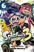 Kartonierter Einband Splatoon 3: Splatlands, Vol. 6: Volume 6 von Sankichi Hinodeya