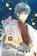 Kartonierter Einband (Kt) Colette Decides to Die, Vol. 8 von Alto Yukimura