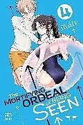 Kartonierter Einband The Mortifying Ordeal of Being Seen, Vol. 4: Volume 4 von mmk