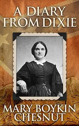 E-Book (epub) A Diary from Dixie von Mary Boykin Chesnut