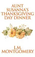 E-Book (epub) Aunt Susanna's Thanksgiving Dinner von L. M. Montgomery