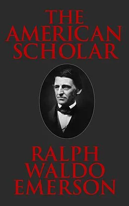 E-Book (epub) The American Scholar von Ralph Waldo Emerson