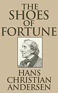 E-Book (epub) The Shoes of Fortune von Hans Christian Andersen