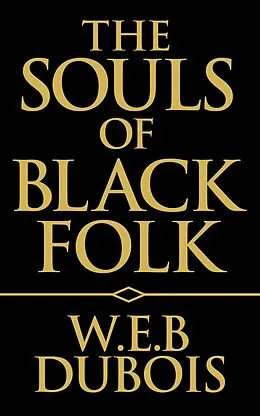 E-Book (epub) The Souls of Black Folk von W. E. B. DuBois
