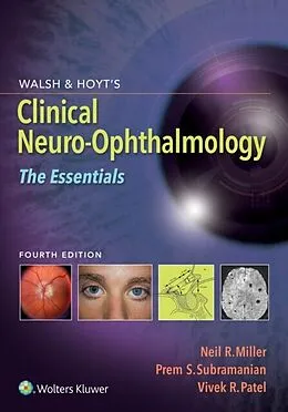 E-Book (epub) Walsh &amp; Hoyt's Clinical Neuro-Ophthalmology: The Essentials von Prem Subramanian, Neil Miller, Vivek Patel