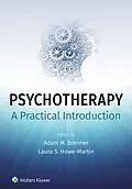 E-Book (epub) Psychotherapy: A Practical Introduction von Adam Brenner, Laura Howe-Martin