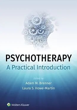 E-Book (epub) Psychotherapy: A Practical Introduction von Adam Brenner, Laura Howe-Martin