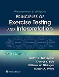 E-Book (epub) Wasserman &amp; Whipp's: Principles of Exercise Testing and Interpretation: Including Pathophysiology and Clinical Applications von Kathy E Sietsema, William W Stringer, Darryl Y Sue