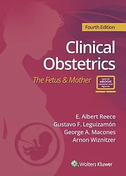 E-Book (epub) Clinical Obstetrics von E. Albert Reece, Gustavo F. Leguizamon, George A. Macones