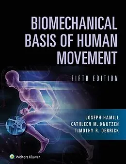 E-Book (epub) Biomechanical Basis of Human Movement von Joseph Hamill, Kathleen Knutzen, Tim Derrick